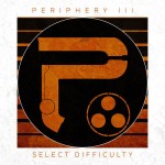 Periphery - Periphery III: Select Difficulty