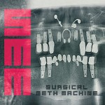 Surgical Meth Machine - Surgical Meth Machine