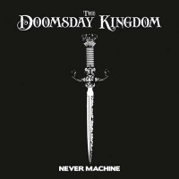 The Doomsday Kingdom - Never Machine (EP)