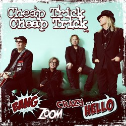 Cheap Trick Bang, Zoom, Crazy... Hello