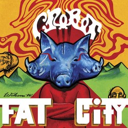 Crobot Welcome To Fat City