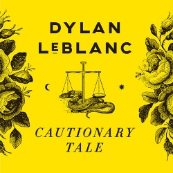 Dylan LeBlanc Cautionary Tale