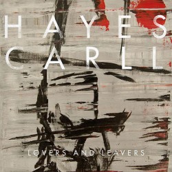 Hayes Carll Lovers And Leavers