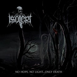 Isolert No Hope, No Light... Only Death