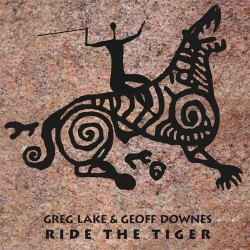 Greg Lake & Geoff Downes Ride The Tiger