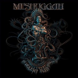 Meshuggah The Violent Sleep Of Reason