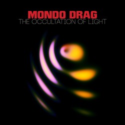 Mondo Drag The Occultation Of Light
