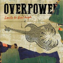 Overpower Smile To Feel High