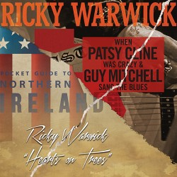 Ricky Warwick When Patsy Cline Was Crazy (And Guy Mitchell Sang The Blues) / Hearts On Trees