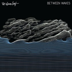 The Album Leaf Between Waves
