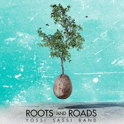 Yossi Sassi Band Roots And Roads