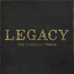 The Cadillac Three - Legacy