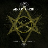 Arc Of Ascent - Realms Of The Metaphysical