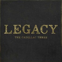 The Cadillac Three - Legacy
