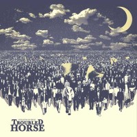 Troubled Horse - Revolution On Repeat