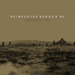 Between The Buried And Me Coma Ecliptic: Live