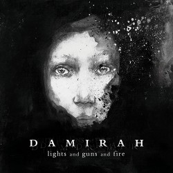 Damirah Lights Αnd Guns Αnd Fire
