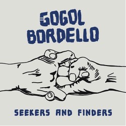 Gogol Bordello Seekers And Finders