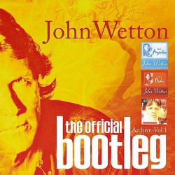 John Wetton The Official Bootleg Archive Vol. 1
