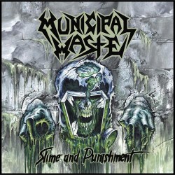 Municipal Waste Slime And Punishment