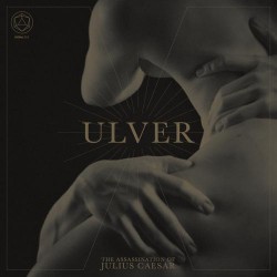 Ulver The Assassination Of Julius Caesar