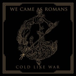 We Came As Romans Cold Like War