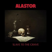 Alastor - Slave To The Grave