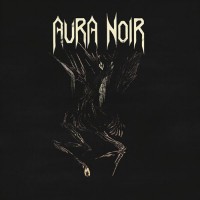 Aura Noir - Aura Noire