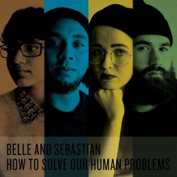Belle And Sebastian How To Solve Our Human Problems, Parts 1-3