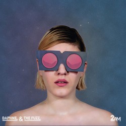 Daphne And The Fuzz 2 AM