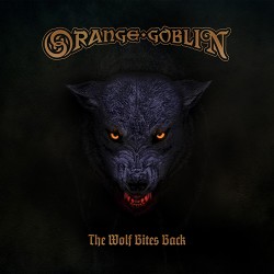 Orange Goblin The Wolf Bites Back