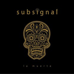 Subsignal La Muerta