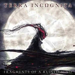 Terra Incωgnita Fragments Of A Ruined Mind
