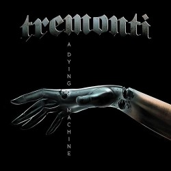 Tremonti A Dying Machine