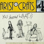 The Aristocrats - You Know What...?