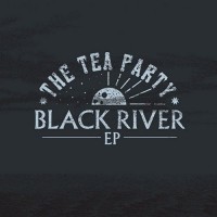 The Tea Party - Black River EP