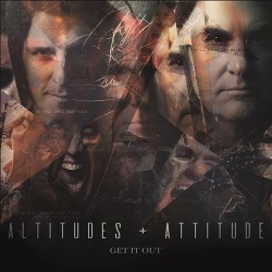 Altitudes + Attitude Get It Out