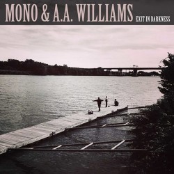 Mono & A.A Williams Exit In Darkness