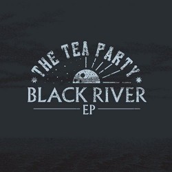 The Tea Party Black River EP