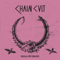 Chain Cult  - Shallow Grave 