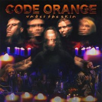 Code Orange - Under The Skin