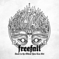 Freefall - Dead Is The Oldest You Can Get