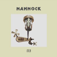 Mammock - Itch