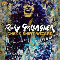 Rory Gallagher - Check Shirt Wizard: Live In '77