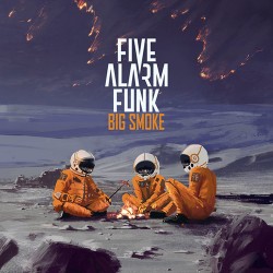 Five Alarm Funk Big Smoke