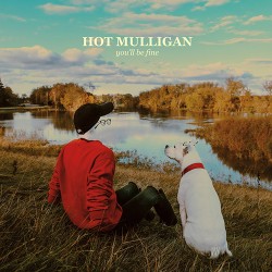Hot Mulligan You'll Be Fine