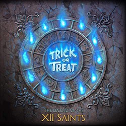 Trick Or Treat The Legend Of The XII Saints