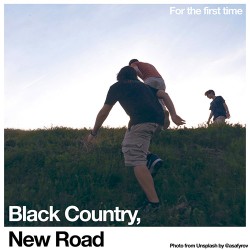 Black Country, New Road For The First Time