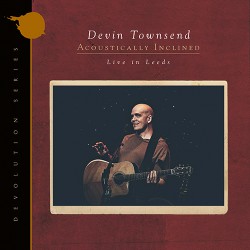 Devin Townsend Devolution Series #1 - Acoustically Inclined, Live In Leeds