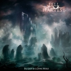 Fell Harvest Pale Light In A Dying World